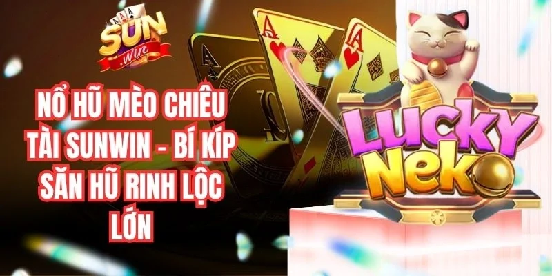 Nổ Hũ Mèo Chiêu Tài Sunwin