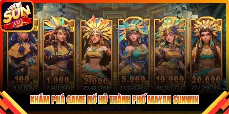 Khám phá game nổ hũ Thành Phố Mayan Sunwin
