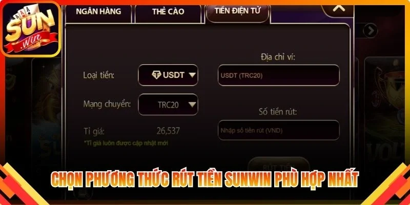 Chọn phương thức rút tiền Sunwin phù hợp nhất