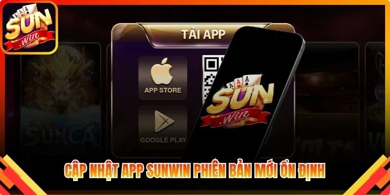 Cập nhật app Sunwin phiên bản mới ổn định